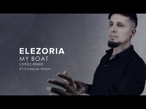 Elezoria - My Boat ([:SITD:] Remix) (2023)