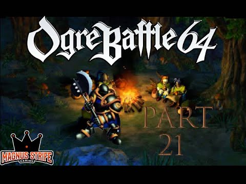 Ogre Battle 64 Part 21: I used my first Love&Peace!