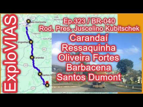 Carandaí - MG (323) Santos Dumont - MG / BR-040