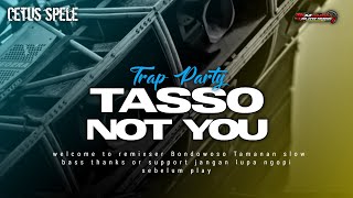 Download lagu DJ NOT YOU MIDEL TASSO X PARTY VIRAL TIK TOK BAHAN ANDALANMU mp3