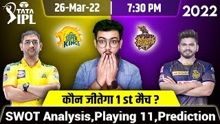 IPL 2022-CSK vs KKR 1st Match Prediction,SWOT Analysis,Playing 11 and Much More!