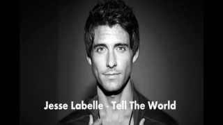 Jesse Labelle - Tell The World - 2012
