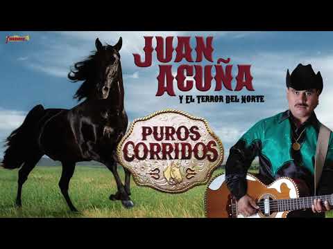 Juan Acuña y El Terror Del Norte - Puros Corridos! (Playlist Oficial)