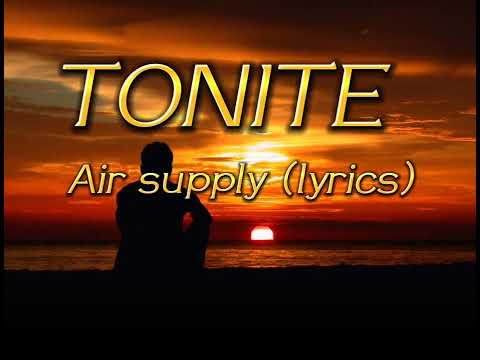 TONITE- Air Supply (lyrics)