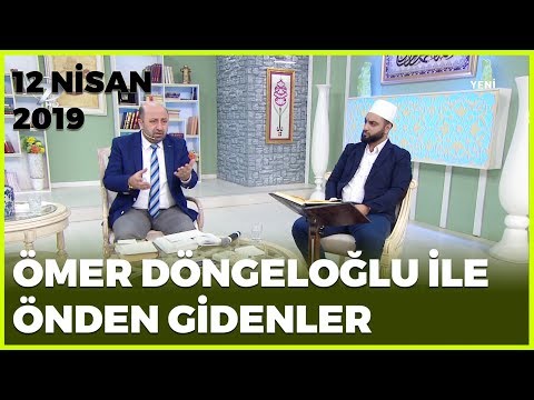 Ömer Döngeloğlu ile Önden Gidenler - 12 Nisan 2019