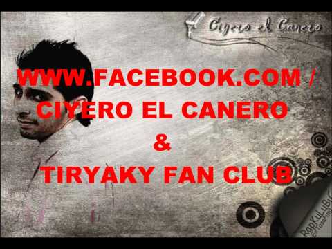 Ciyero El Canero ft. Tiryaky - Sen Boylemiydin 2012