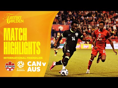 Canada v Australia | Highlights | International Friendly