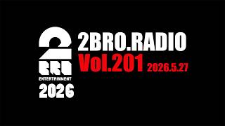 2broRadio【vol.201】
