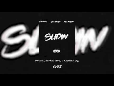 SHOO42, SIRREALIST, & RICHMACCIN - SLIDIN (Audio)