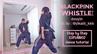 Download lagu BLACKPINK - '휘파람 (WHISTLE)' douyin dc by : IG / @yikaiii_kkk Step by Step EXPLAINED dance tutorial mp3