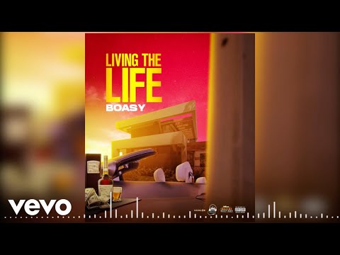 Boasy - Living The Life (Official Audio)