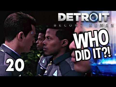 WHO'S GUILTY?! | DETROIT BECOME HUMAN - PART 20