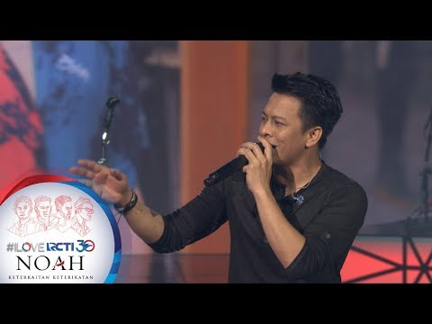 I LOVE RCTI 30 NOAH - "Wanitaku" [8 Agustus 2019]