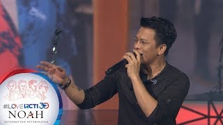 Download lagu I LOVE RCTI 30 NOAH - 'Wanitaku' [8 Agustus 2019] mp3