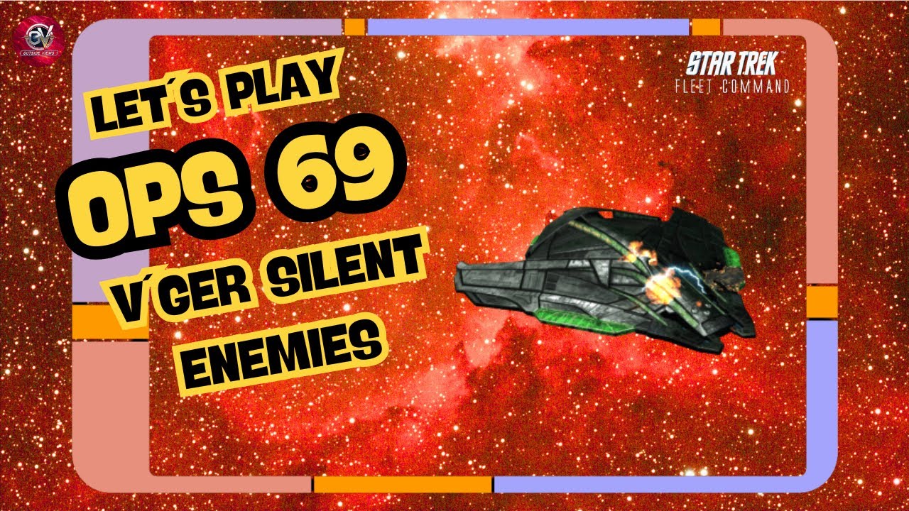 OPS 69 - V´ger Silent Hostiles | Let´s Play Star Trek Fleet Command (STFC) | Outside Views STFC