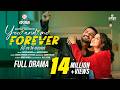 You Me Forever ইউ এন্ড মি ফরএভার Full Drama Musfiq R Farhan Keya Payel N