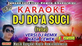 Download lagu DJ DOA SUCI| Nada Cewek Wanita Karaoke Dangdut Yelse (Musik Dangdut Koplo  remix OM AKEW mp3