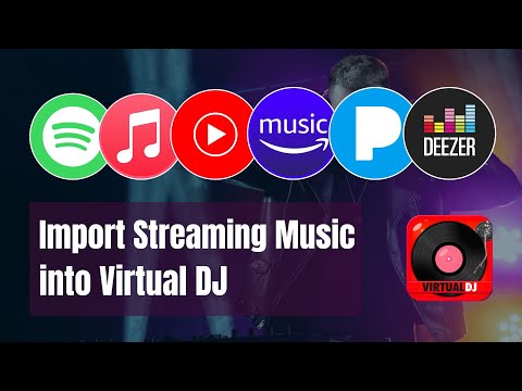 Add Streaming Music to Virtual DJ for Mixing - Virtual DJ with Apple Music/Amazon Music/Spotify