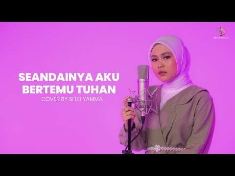 Selfi Yamma - Seandainya Aku Bertemu Tuhan (Cover Song)