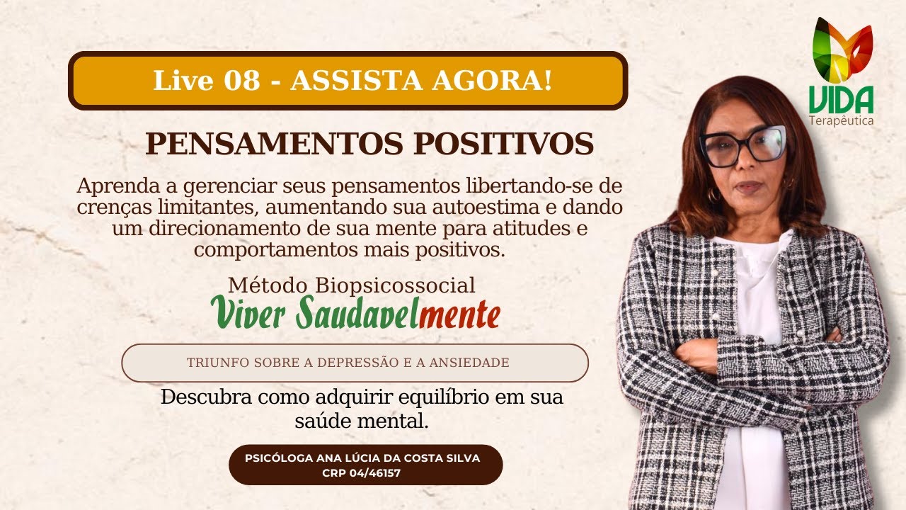 Live 8 - Pensamentos Positivos- Aprenda a Gerenciar seus pensamentos com  Método Biopsicossocial