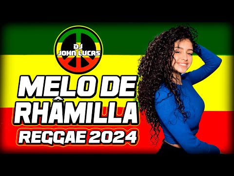 MELÔ DE RHÂMILLA - Reggae 2024 - Reggae Do Maranhão - Reggae Internacional - Love Songs@JohnLucasDJ