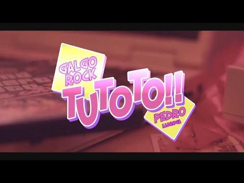 Galgo Rock - T U T O T O Ft. Pedro Ladroga (Prod. Galgo Rock) [VIDEO OFICIAL]