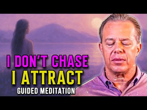 Dr. Joe Dispenza - I Don’t Chase, I ATTRACT | Guided Quantum Meditation for Miracles