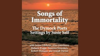Songs of Immortality: 5. From "The End of the World"