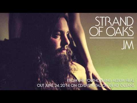 Strand of Oaks - JM (Official Audio)