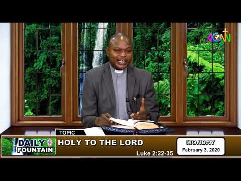 DAILY FOUNTAIN DEVOTIONAL FOR FEBRUARY 3 2020 - THE VEN. KINGSLEY .C. OBUH