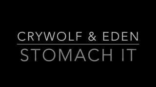 Stomach It- Crywolf & EDEN [Lyrics]