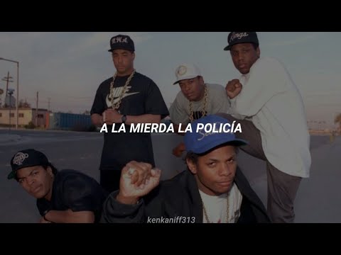 N.W.A - fuck tha police; sub español