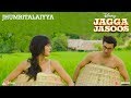 Jhumritalaiyya Video Song | Jagga Jasoos