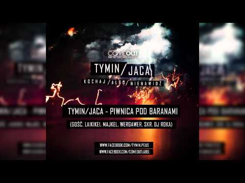 Tymin / Jaca - Piwnica pod Baranami (gość. Laikike1, Majkel, Wergawer, skr. Dj Roka)