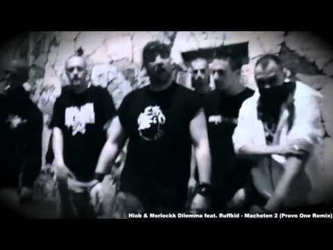 Hiob & Morlockk Dilemma feat. Ruffkid - Macheten 2 (Provo One Remix)