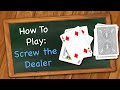 How To Play Screw The Dealer Drinking Game