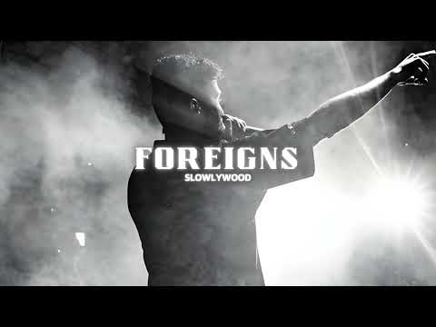 Foreigns - AP Dhillon (Slowed Reverb)