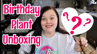 Birthday 🎂 Rare Plant Unboxing