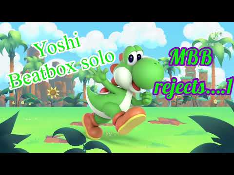 Yoshi beatbox solo (MBB rejects)