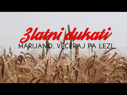 Zlatni dukati - Marijano, večeraj pa lezi (Official lyric video)