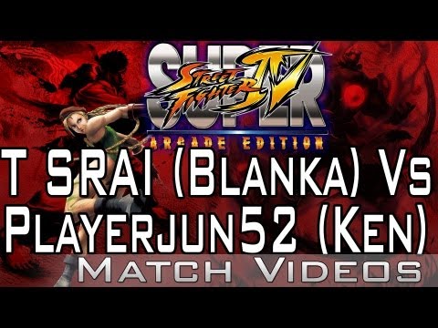 T SRAI (Blanka) Vs Playerjun52 (Ken) SSF4 AE 2012 Match Video 1080p HD Super Street Fighter 4