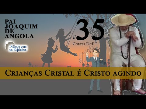 Cortes DcE 35 *Crianças Cristal é Cristo agindo! *