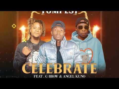 Tumpest ft G brow & Anjel Kuno Celebrate (audio+ video)