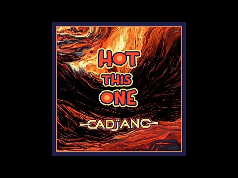 CADJANO - HOT THIS ONE