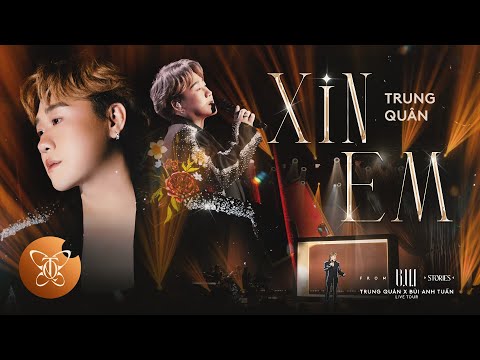 XIN EM | Trung Quân x Nguyễn Hồng Thuận | Concert B.U.I Stories in TPHCM