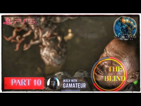 THE CALLISTO PROTOCOL | Gameplay | Walkthrough [4K 60FPS PS5] Part 10 - THE BLIND