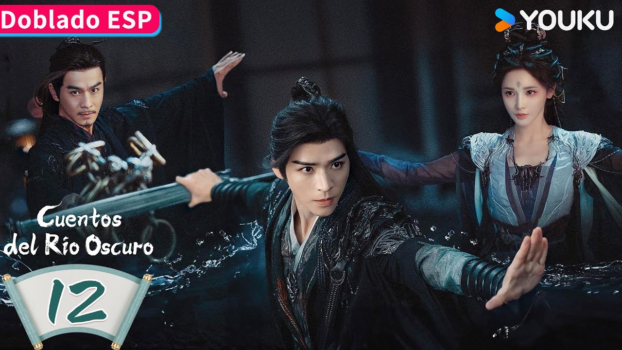 【Doblado ESP】Cuentos del Río Oscuro EP12 | Gong Jun / Peng Xiaoran / Qiao Zhenyu | YOUKU