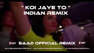 Download lagu Indian Remix ❤️ Koi Jaye To ❤️ Saad  😘 S Music 2024 mp3