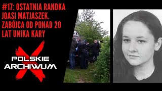 Download lagu Polskie Archiwum X #17: Ostatnia randka Joasi Matjaszek. Morderca od ponad 20 lat unika kary mp3