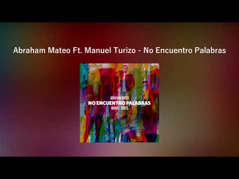 Abraham Mateo Ft. Manuel Turizo – No Encuentro Palabras (Audio Oficial)
